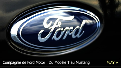 Compagnie de Ford Motor : Du Modèle T au Mustang 