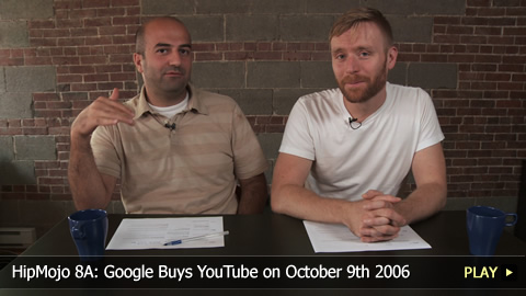 HipMojo 8A: Google Buys YouTube on October 9th 2006