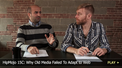HipMojo 15C: Why Old Media Failed To Adapt to Web