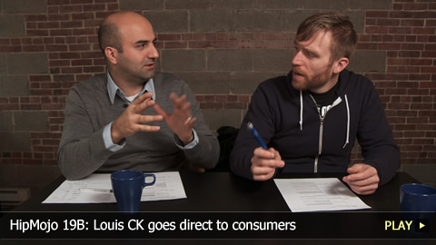 HipMojo 19B: Louis CK goes direct to consumers