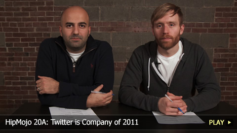 HipMojo 20A: Twitter is Company of 2011
