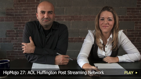 HipMojo 27: AOL Huffington Post Streaming Network