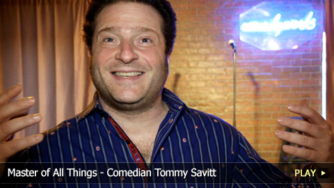 Master of All Things - Comedian Tommy Savitt