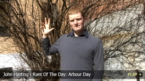 John Hasting's Rant Of The Day: Arbour Day