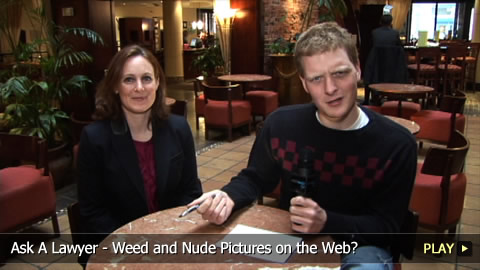Ask A Lawyer - Weed and Nude Pictures on the Web?