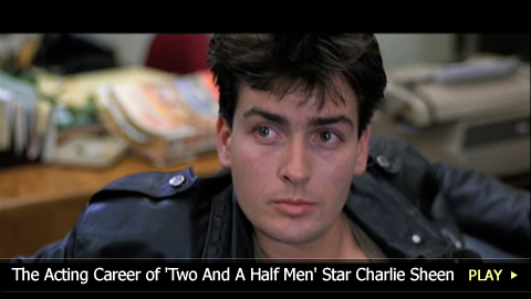 The Acting Career of 'Two And A Half Men' Star Charlie Sheen