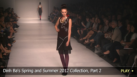 Dinh Ba's Spring and Summer 2012 Collection, Part 2