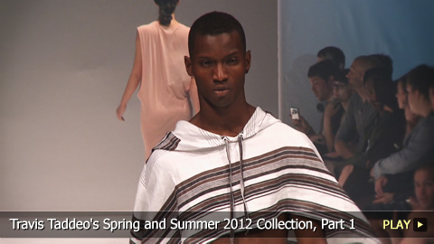 Travis Taddeo's Spring and Summer 2012 Collection, Part 1