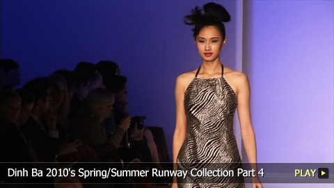 Dinh Ba 2010's Spring/Summer Runway Collection (Part 4 of 4)