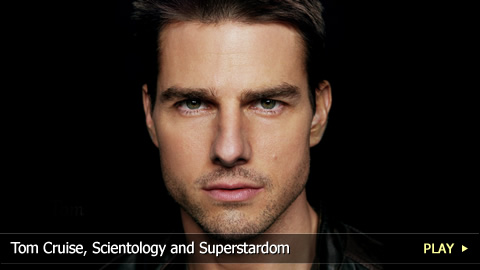 Tom Cruise, Scientology and Superstardom