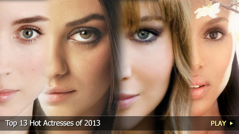 Top 13 Hot Actresses of 2013