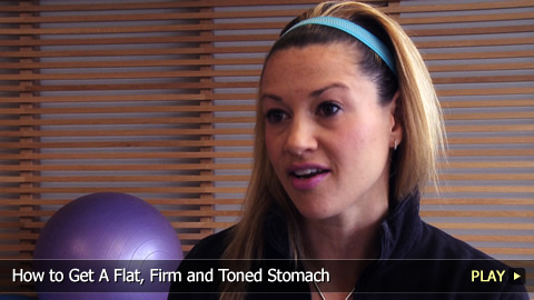 How to Get A Flat, Firm and Toned Stomach
