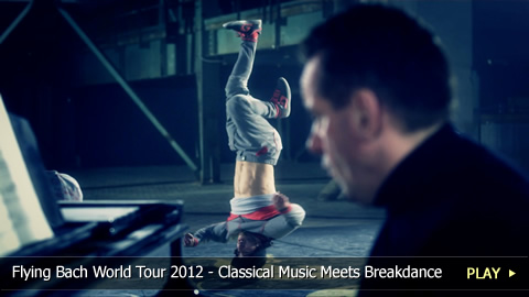 Flying Bach World Tour 2012 - Classical Music Meets Breakdance