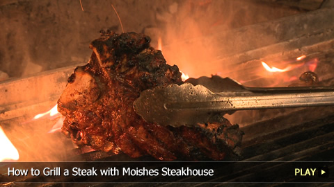 How to Grill a Steak with Moishes Steakhouse
