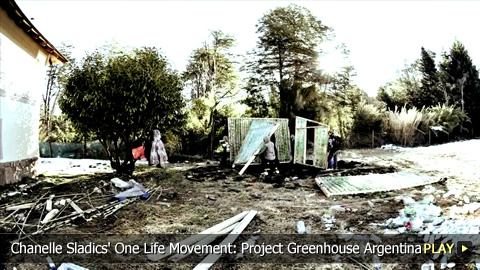 Chanelle Sladics' One Life Movement: Project Greenhouse Argentina