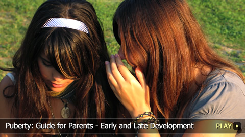 Puberty: Guide for Parents - Early and Late Development