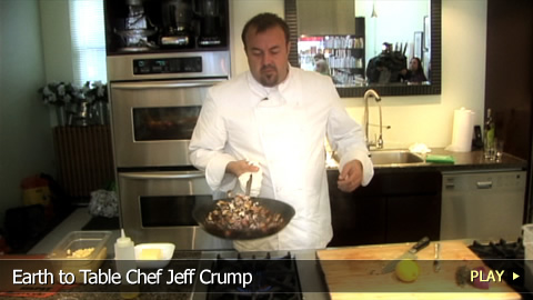 Earth To Table Chef Jeff Crump