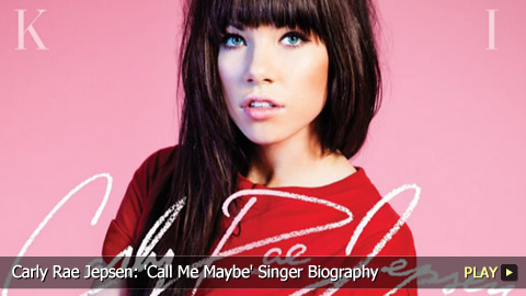 Carly Rae Jepsen: 'Call Me Maybe' Singer Biography