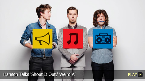Hanson Talks 'Shout It Out,' Weird Al