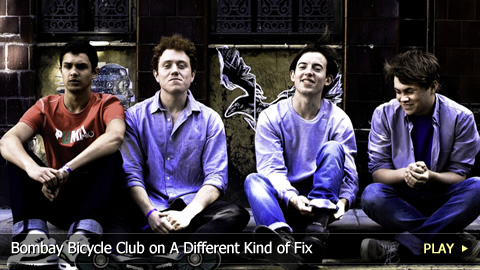 Bombay Bicycle Club on A Different Kind of Fix
