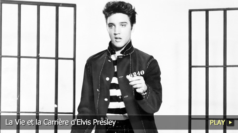 La Vie et la Carrière d'Elvis Presley