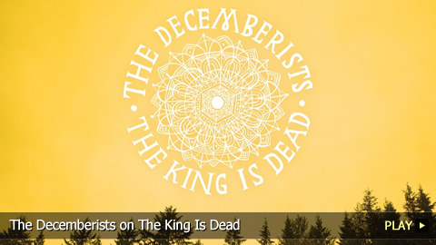 The Decemberists On The King Is Dead