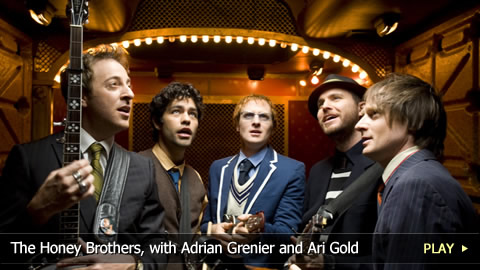 The Honey Brothers, with Adrian Grenier and Ari Gold