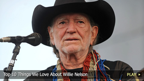 Top 10 Things We Love About Willie Nelson