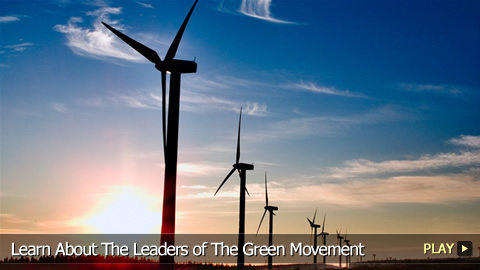 Learn About The Leaders of The Green Movement