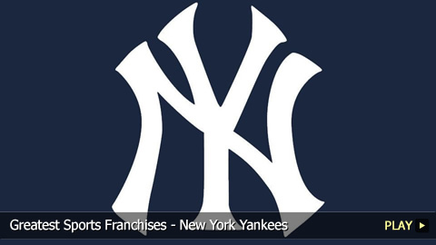 Greatest Sports Franchises - New York Yankees