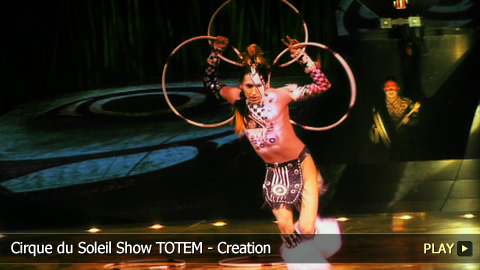 Cirque du Soleil Show TOTEM - Creation