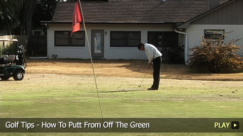 Golf Tips - How To Putt From Off The Green