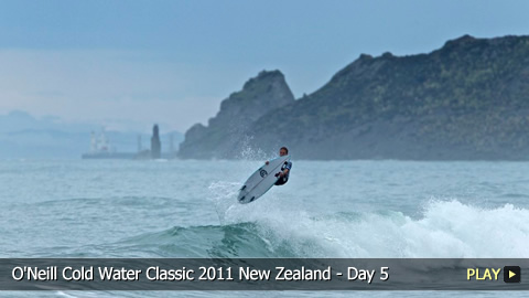 O'Neill Cold Water Classic 2011 New Zealand - Surfing Highlights: Day 5