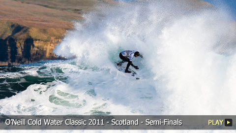 O'Neill Cold Water Classic 2011 - Scotland - Highlights of the Semi-Finals