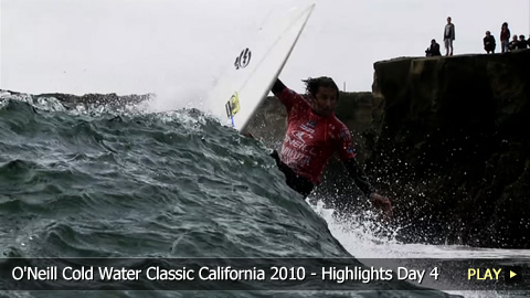 O'Neill Cold Water Classic California 2010 - Highlights Day 4