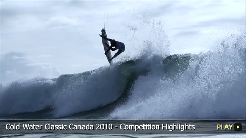 Cold Water Classic Canada 2010 - Competition Highlights