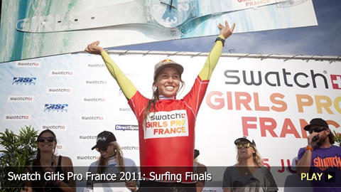 Swatch Girls Pro France 2011: Surfing Finals