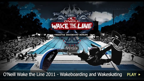 O'Neill Wake the Line 2011 - Wakeboarding and Wakeskating Highlights
