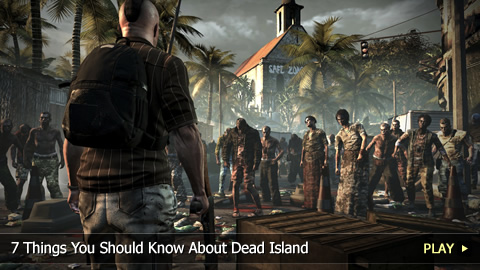 7 Things You Should Know About Dead Island