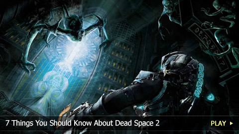 7 Things You Should Know About Dead Space 2