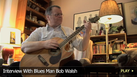 Interview With Blues Man Bob Walsh