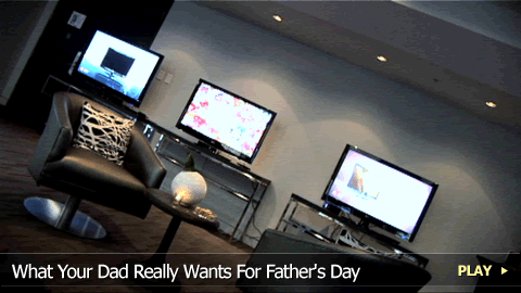 What Your Dad Really Wants For Father's Day