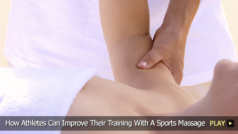 How Athletes Can Improve Their Training With A Sports Massage