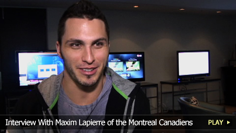 Interview With Maxim Lapierre of the Montreal Canadiens