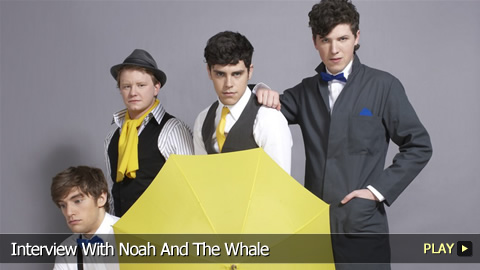Interview With Noah and the Whale