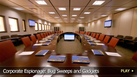 Corporate Espionage: Bug Sweeps and Gadgets 