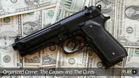 Organized Crime: The Causes and The Cures