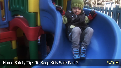 Home Safety Tips To Keep Kids Safe Part 2