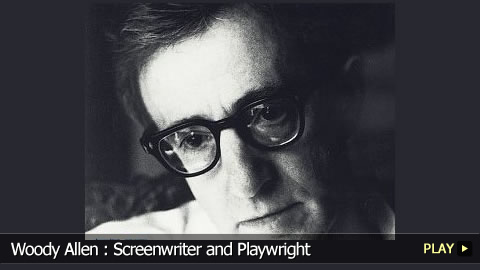 Woody Allen : Screenwriter and Playwright