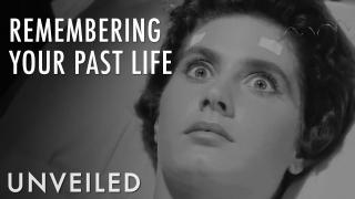 What If You Could Remember Your Past Life? | Unveiled